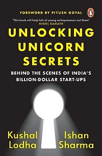 Unlocking Unicorn Secrets: Behind the Scenes of India's Billion-Dollar Start-ups