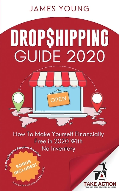 Dropshipping Guide 2020: How To Make Yourself Financially Free in 2020 With No Inventory