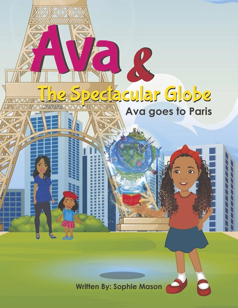 Ava and The Spectacular Globe: Ava goes to Paris