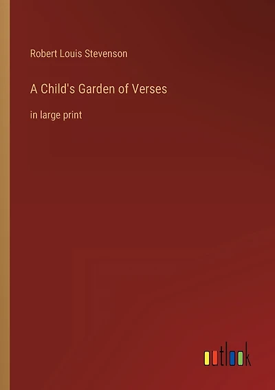 A Child's Garden of Verses: in large print