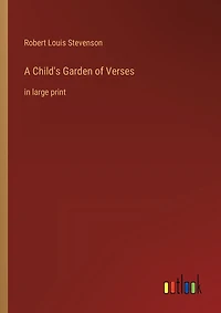 A Child's Garden of Verses: in large print