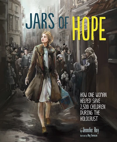 Jars of Hope: How One Woman Helped Save 2,500 Children During the Holocaust