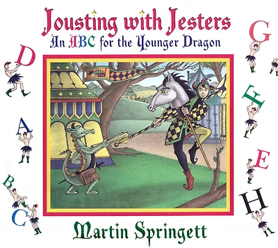 Jousting with Jesters: An Abc For The Younger Dragon