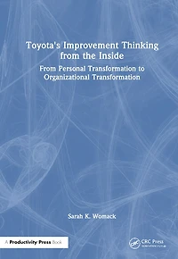 Toyota's Improvement Thinking From the Inside: Personal Transformation to Organizational