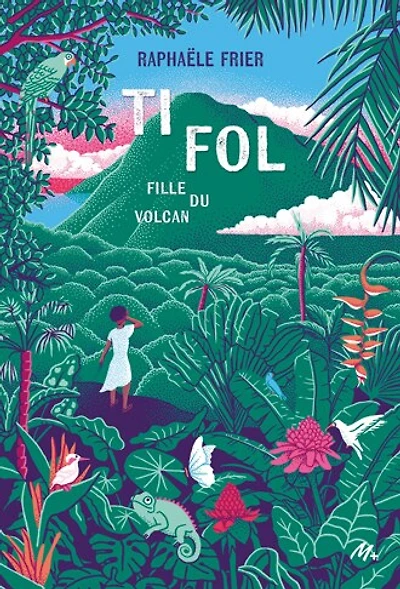 Ti Fol : fille du volcan: fille du volcan