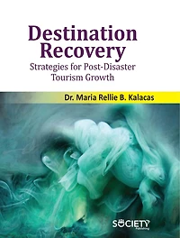 Destination Recovery: Strategies for Post-Disaster Tourism Growth