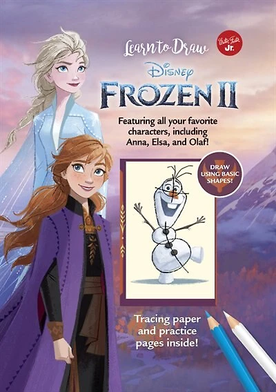 Learn To Draw Disney Frozen 2: Featuring All Your Favorite Characters, Including Anna, Elsa, And Olaf!