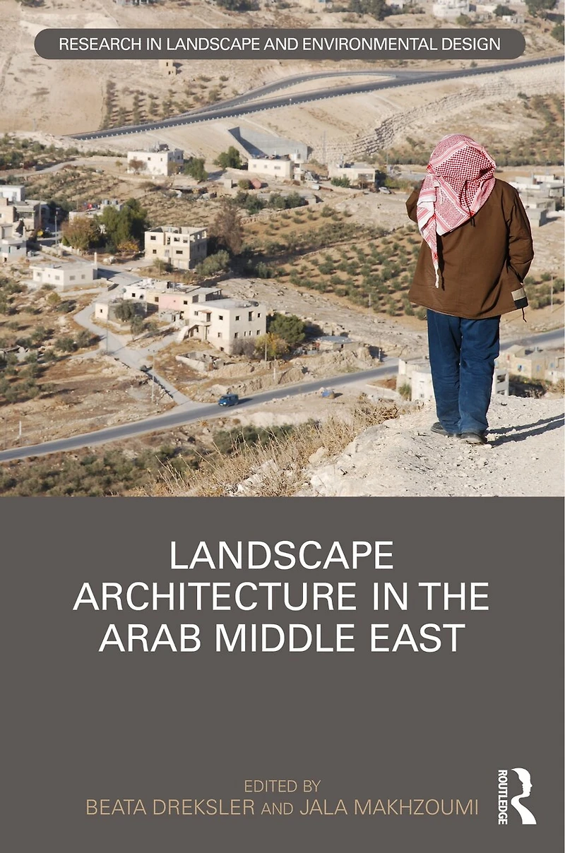 Landscape Architecture the Arab Middle East