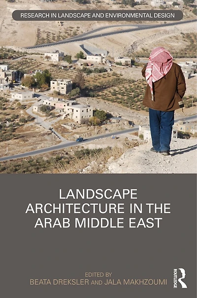 Landscape Architecture the Arab Middle East