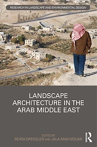 Landscape Architecture the Arab Middle East