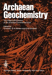 Archaean Geochemistry: the Origin and Evolution of Continental Crust