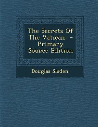 The Secrets Of The Vatican  - Primary Source Edition