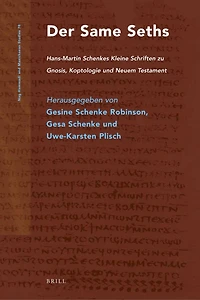 Der Same Seths: Hans-Martin Schenkes Kleine Schriften zu Gnosis, Koptologie und Neuem Testament