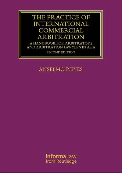 The Practice of International Commercial Arbitration: A Handbook for Arbitrators and Arbitration Lawyers Asia