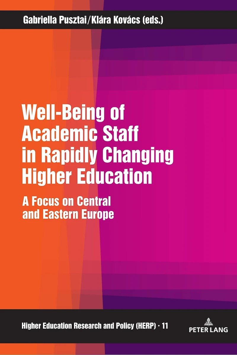 Well-Being of Academic Staff Rapidly Changing Higher Education: A Focus on Central and Eastern Europe