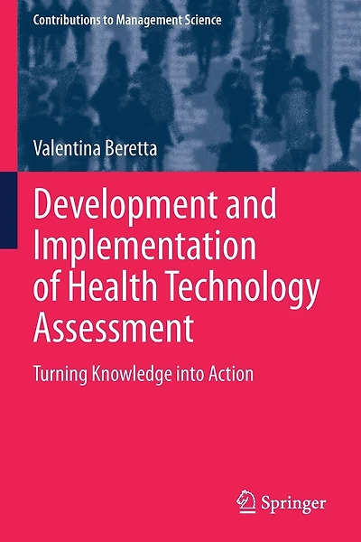 Development and Implementation of Health Technology Assessment: Turning Knowledge into Action