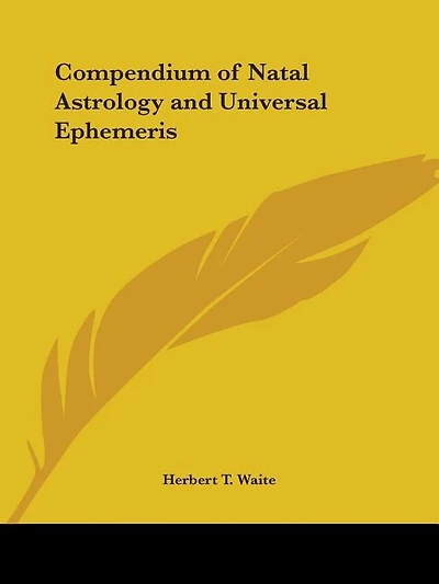 Compendium of Natal Astrology and Universal Ephemeris
