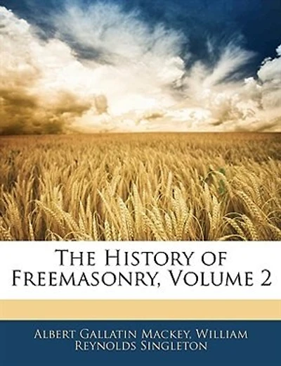 The History Of Freemasonry, Volume 2