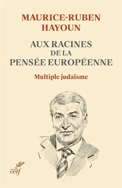 Aux racines de la pensée européenne: multiple judaïsme