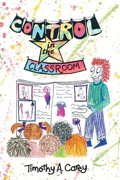 Control in the Classroom; An Adventure in Learning and Achievement: An Adventure in Learning and Achievement