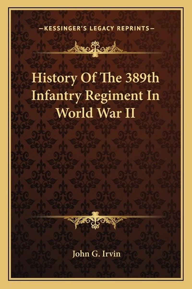 History Of The 389th Infantry Regiment In World War II