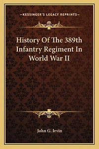 History Of The 389th Infantry Regiment In World War II