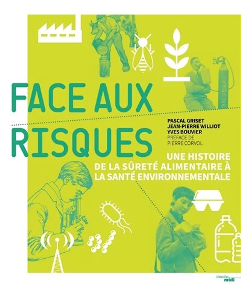 Face aux risques: une histoire de la sûreté alimentaire à santé environnementale