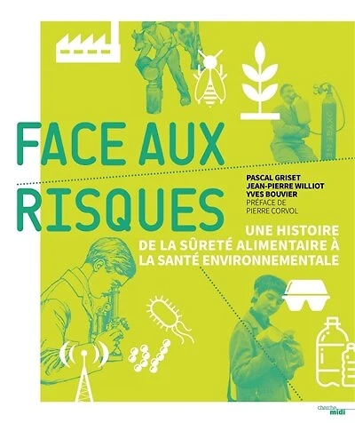 Face aux risques: une histoire de la sûreté alimentaire à santé environnementale