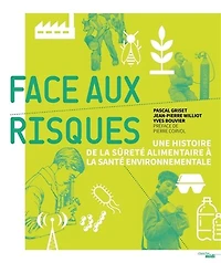 Face aux risques: une histoire de la sûreté alimentaire à santé environnementale