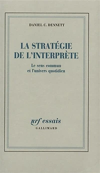 La Stratégie de l'interprète : le sens commun et l'univers quotidien: le sens commun et l'univers quotidien