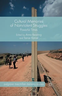 Cultural Memories of Nonviolent Struggles: Powerful Times