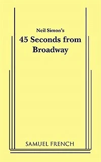 45 Seconds from Broadway (Neil Simon)