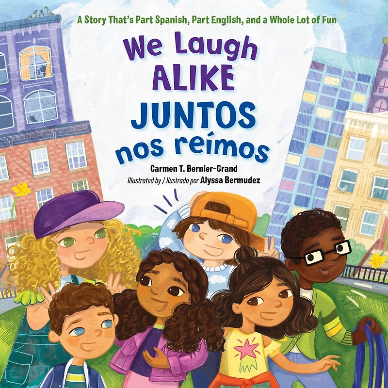 We Laugh Alike / Juntos nos reímos: a Story That's Part Spanish, English, and Whole Lot of Fun