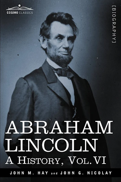 Abraham Lincoln: A History