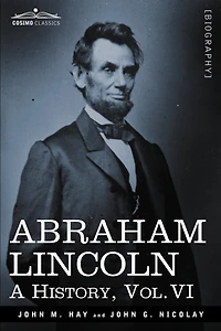 Abraham Lincoln: A History