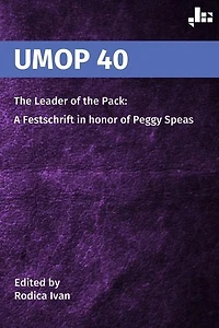 Umop 40: The Leader of the Pack: A Festschrift in Honor of Peggy Speas