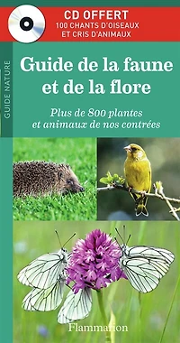 Guide de la faune et flore: plus 800 plantes animaux nos contrées