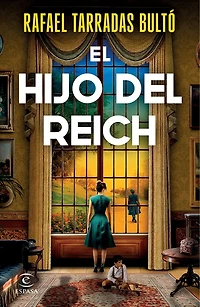 El hijo del Reich (Novela histórica) / The Son of the Reich (A Historical Novel)