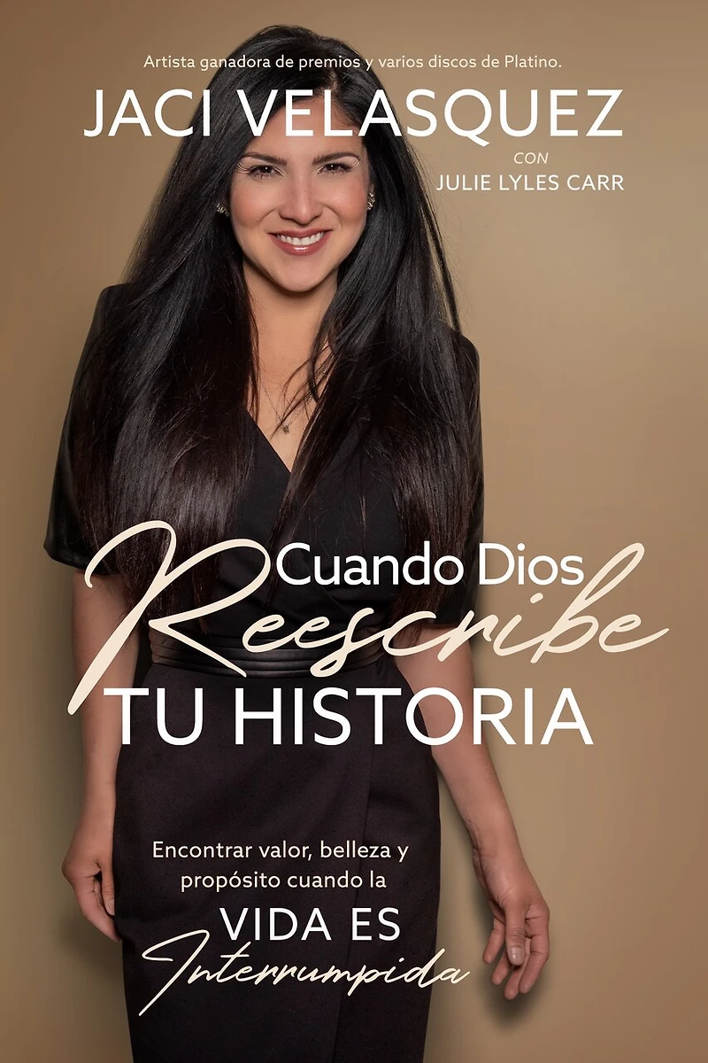 Cuando Dios Reescribe Tu Historia: Encontrar Valor, Belleza Y Propósito La Vida Es Interrumpida
