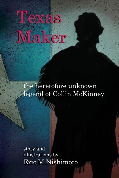 Texas Maker: The Heretofore Unknown Legend Of Collin Mckinney