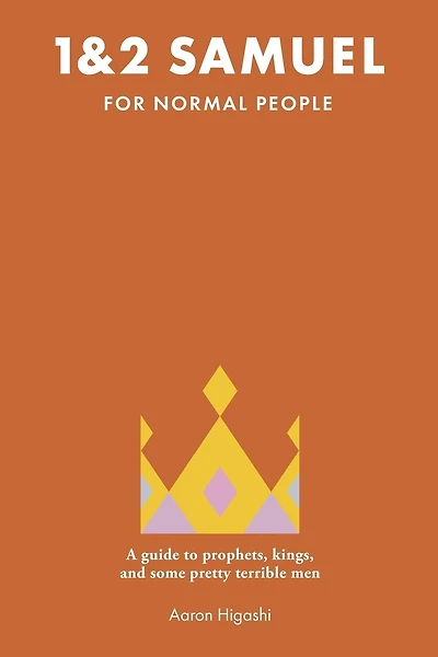 1 & 2 Samuel for Normal People: A Guide to Prophets, Kings