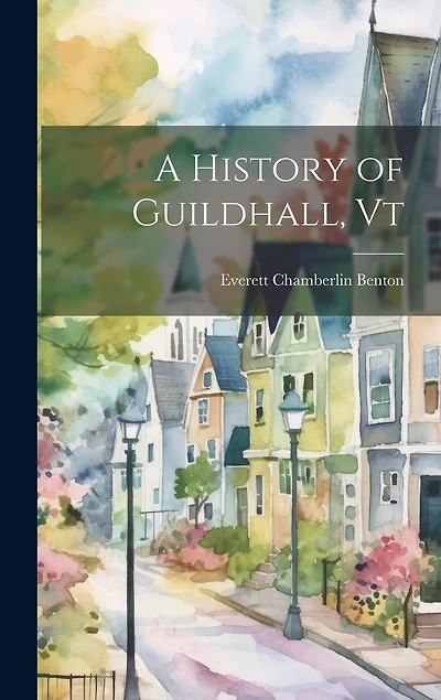 A History of Guildhall, Vt