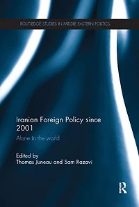 Iranian Foreign Policy Since 2001: Alone The World
