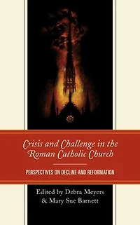 Crisis and Challenge the Roman Catholic Church: Perspectives on Decline Reformation