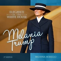Melania Trump (2nd Edition): Elegance in the White House
