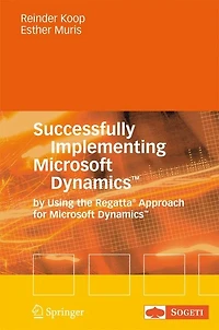 Successfully Implementing Microsoft Dynamics(tm): By Using the Regatta Approach for Dynamics(tm)