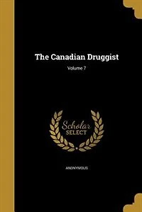 The Canadian Druggist; Volume 7