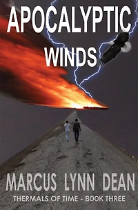 Apocalyptic Winds: Thermals Of Time Book Three