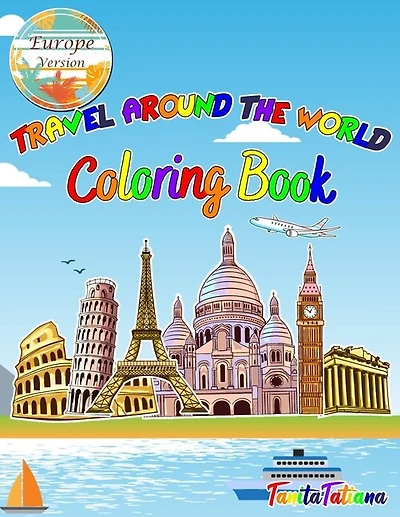 Travel Around The World Coloring Book: Europe Version, Educational Geography and History Activity Book for Teens, Travel Coloring Book for Relaxation and Stress Relief