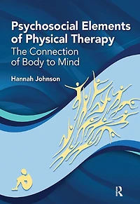 Psychosocial Elements of Physical Therapy: The Connection Body to Mind